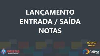 Lançamento de Notas Entrada e Saída - Calima 4