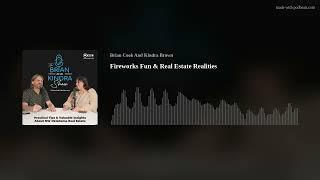 Fireworks Fun & Real Estate Realities