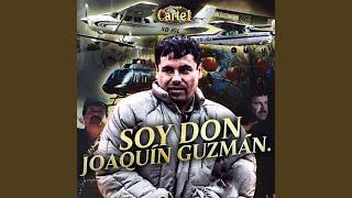Soy Don Joaquín Guzmán
