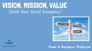 Vision, Mission, Value (With Examples and Tips) | From A Business Professor