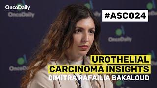 Dimitra Rafailia Bakaloudi: Urothelial Carcinoma Insights at ASCO 2024 | OncoDaily