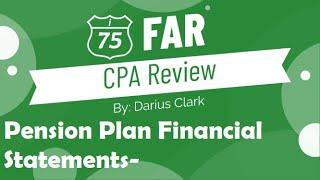 CPA FAR Exam-Pension Plan Financial Statements by Darius Clark.