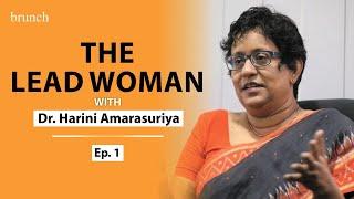 "The Lead Woman"  (Ep. 1) with Dr. Harini Amarasuriya M.P.