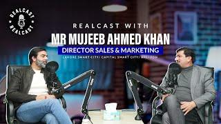 REALCAST EPISODE 2 | MUJEEB AHMAD KHAN | CAPITAL SMART CITY | CURRENTAGE ASSOCIATES