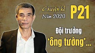 Đội trưởng 'ông tướng'... (Chuyện Kể Năm 2020 - Phần 21)