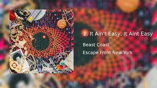 It Ain't Easy, It Ain't Easy - Beast Coast