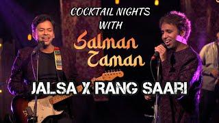 Salman-Zaman | Cocktail Nights Musical Series | Jalsa X Rang Saari | EP 1