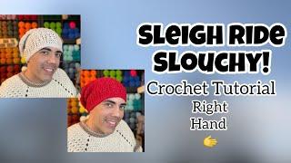 Crochet Tutorial: “Sleigh Ride Slouchy!” (Right Hand Crochet) Easy!