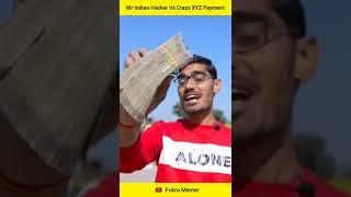 @MR. INDIAN HACKER Vs @Crazy XYZ kitni payment dete hain - Mr Indian hacker & Crazy XYZ #shorts