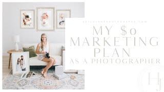 $0 Marketing Plan for Photographers