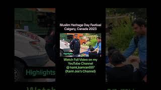 Muslim Heritage Day Festival 2023 Highlights #festival #shortsvideo #reels #shorts #calgary