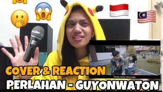 PERLAHAN GUYONWATON OFFICIAL - COVER  Feat MV MALAYSIAN REACTION  !!