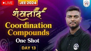 COORDINATION COMPOUNDS ONE SHOT FOR JEE MAINS 2024 | शंखनाद SERIES FOR JEE MAINS | BY SUDHANSHU SIR