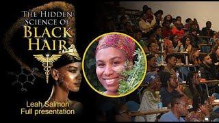 The Hidden Science of Black Hair (2018 event) | Leah Salmon | Full Presentation