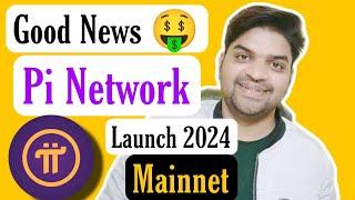 Big News | Pi Network Mainnet Launch In 2024