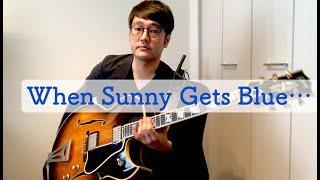 When Sunny Gets Blue (Jazz Guitar Solo)