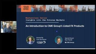 Futures Masterclass Part 3 of 5 - FX Futures with Guests CME Group
