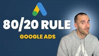 The 80/20 Rule for Google Ads (Spend a Lot Less?)