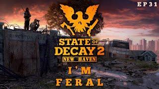 State of Decay 2 New Haven - I'm Feral