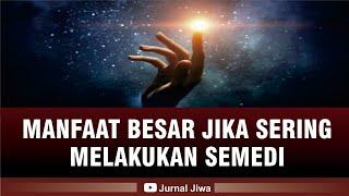 INILAH MANFAAT BESAR YANG KITA DAPAT JIKA RAJIN SEMEDI - PAK CHODJIM