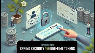 Spring Tips: One-Time Tokens in Spring Security 6.4