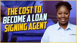 The Cost To Become a Loan Signing Agent