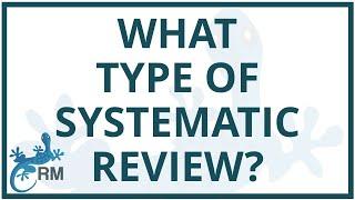What type of Systematic Review should I conduct?