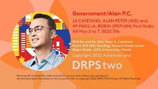 CAYETANO, ALAN PETER (IND) and PADILLA, ROBIN (PDPLBN) Paid Radio Ad May 2 to 7, 2022 30s