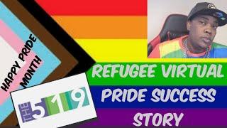 Toronto 2021 Pride|| 519 REFUGEE VIRTUAL PRIDE PANEL SPEAKER|| REFUGEE SUCCESS STORY 2021|| COVID-19