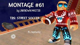 TPS : Street Soccer | Montage #61 By Unknown Master | 4K | ft@raplyoly