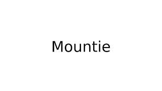 Mountie #slang #slangs #english #meaning #meanings #definition #definitions