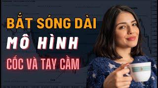  BẮT SÓNG DÀI Với Mô Hình "Chiếc Cốc Và Tay Cầm" | TraderViet