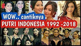 WOW !! CANTIKNYA PUTRI INDONESIA 1992 - 2018