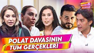 Polat Davasına Dair Her Şey | Aramızda Kalmasın