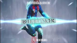 Imanbek & BYOR - Belly Dancer (BOHAX BOOTLEG)