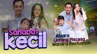 SAHABAT KECIL - Alvaro ft Lintang Piscesa, Wandra | MUSIC ONE