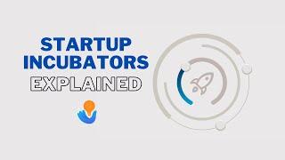 What is a Startup Incubator | Startup Incubators Purpose #StartupIncubator