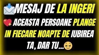 MESAJ de la Îngeri: ACEASTA PERSOANĂ plânge ÎN FIECARE NOAPTE DE IUBIREA TA, dar nici măcar nu știi