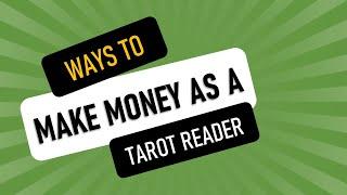 WAYS TO MAKE MONEY as a TAROT READER on YouTube and off YouTube