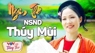 NGÂM THƠ NSND THÚY MÙI - THƠ NGÂM HAY NHẤT NGHE MÃI KHÔNG CHÁN