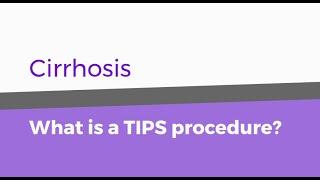 Cirrhosis – What is a TIPS procedure?