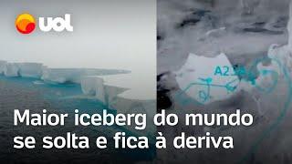 Maior iceberg do mundo se solta e fica à deriva após décadas encalhado; veja