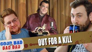 Is Out for a Kill Steven Seagal's masterpiece or just trash?