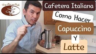 Cafetera Moka Italiana Como preparar un Capuccino y un Café Latte