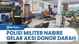 Polisi Militer Nabire Gelar Donor Darah, Sambut HUT ke 78 Pom Angkatan Darat