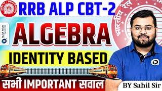 RRB ALP CBT-2 Maths | Algebra Identity Based Questions | Algebra ALP CBT-2 Maths Class by Sahil Sir