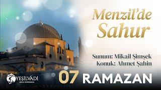 Menzil'de Sahur | 7 Ramazan | Serhendi Vakfı