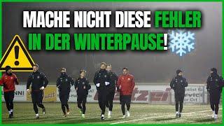 ACHTUNG vor der WINTERPAUSE im Fußball! (Die Gefahr und große Chance)