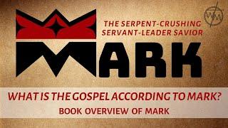 Mark Overview - What is the Gospel According to Mark?