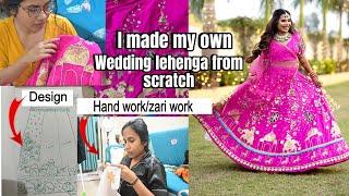 I made my *Dream Wedding lehenga* from Scratch | I did Handwork/ Zari work on my own️